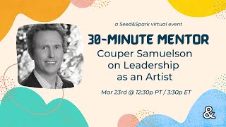 30Minute Mentor Couper Samuelson on Leadership as an Artist