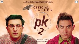 PK 2 Official Trailer  31 Interesting FactsAamir Khan  Ranbir Kapoor  Rajkumar Hirani 