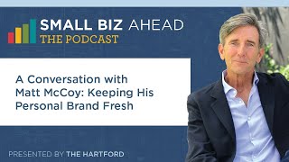 The Small Biz Ahead Podcast  Matt McCoy Keeping His Personal Brand Fresh