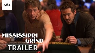 Mississippi Grind  Official Trailer HD  A24