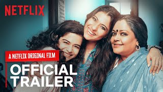 Tribhanga  Official Trailer  Kajol Mithila Palkar Tanvi Azmi Kunaal Roy Kapur