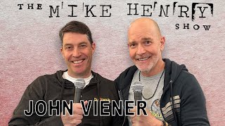 The Mike Henry Show  John Viener  Ep 07