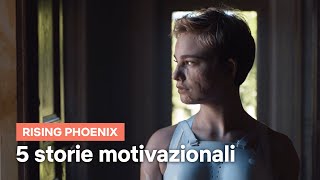 5 storie motivazionali da Rising Phoenix con Bebe Vio  Netflix Italia