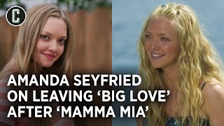 Amanda Seyfried Reveals Why She Left Big Love After Mamma Mia