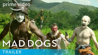 Mad Dogs  Trailer  Prime Video