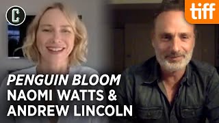 Andrew Lincoln and Naomi Watts on Penguin Bloom Walking Dead Movie and the Game of Thrones Spinoff