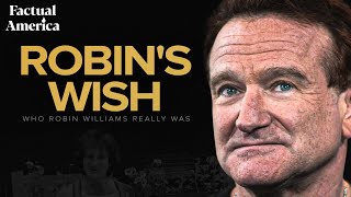 Robins Wish Who Robin Williams Really Was