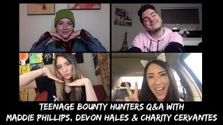 TEENAGE BOUNTY HUNTERS QA with Maddie Phillips Devon Hales and Charity Cervantes