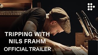 TRIPPING WITH NILS FRAHM  Official Trailer  Exclusively on MUBI