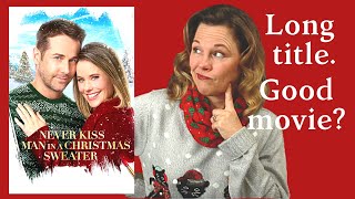 Never Kiss A Man In A Christmas Sweater HALLMARK MOVIE REVIEW