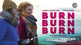 Burn Burn Burn  Official UK Trailer