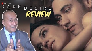 DARK DESIRE Netflix Series Review 2020 Oscuro Deseo