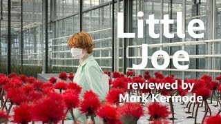 Little Joe reviewed by Mark Kermode