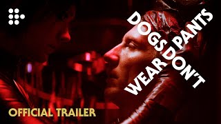 DOGS DONT WEAR PANTS  Official Trailer  HandPicked by MUBI