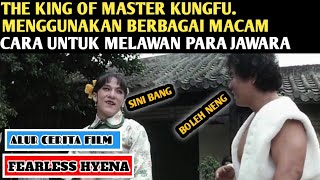Raja kungfu sebenarnya adalah Jackie Chan  Alur Cerita Film FEARLESS HYENA 1979