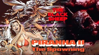 James Camerons Piranha II The Spawning  The Black Sheep
