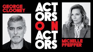 George Clooney  Michelle Pfeiffer  Actors on Actors  Full Conversation