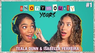 YOUR CONFESSIONS ARE BEYOND MESSY  Teala Dunn ft Isabella Ferreira  ANONYMOUSLY YOURS EP 1