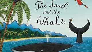 The Snail and the Whale by Julia Donaldson Childrens readaloud story with illustrations