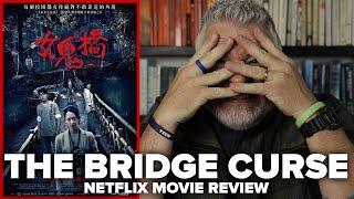 The Bridge Curse 2020 Movie Review