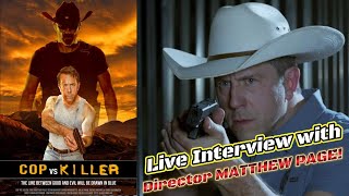 Exclusive Live Interview with Director MATTHEW PAGE MASTER KEN from COP VS KILLER 2023