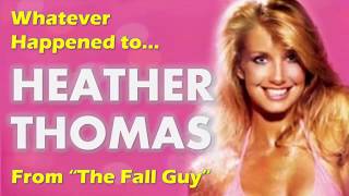 Whatever Happened to Heather Thomas from TVs The Fall Guy