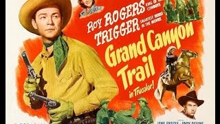 Roy Rogers Grand Canyon Trail WESTERN MOVIE FULL LENGTH complete