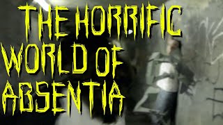 THE HORRIFIC WORLD OF ABSENTIA