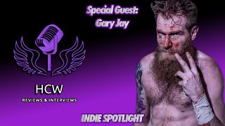 Gary Jay Interview  HCW Indy Spotlight