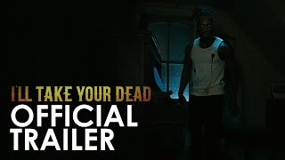 ILL TAKE YOUR DEAD  Official Trailer