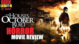 THE HOUSES OCTOBER BUILT  2014 Bobby Roe  Horror Movie Review