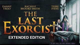 The Last Exorcist Movie 2020  w Actress Rachele Brooke Smith  Danny Trejo Extended Trailer