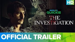 The Investigation  Trailer  Eros Now Quickie  All Episodes Streaming Now