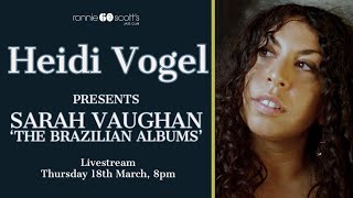 Lockdown sessions  Heidi Vogel presents Sarah Vaughan The Brazilian Albums 18032021 8PM