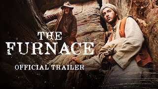 The Furnace 2020 Official Trailer