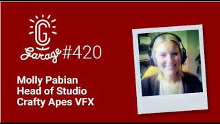 CG Garage Podcast 420  Molly Pabian  Head of Studio at Crafty Apes VFX