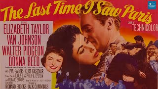 The Last Time I Saw Paris 1954  Full Movie  Elizabeth Taylor Van Johnson Walter Pidgeon