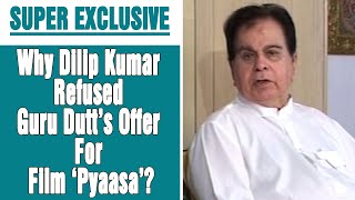 Why Dilip Kumar Refused Guru Dutts Offer For Film Pyaasa