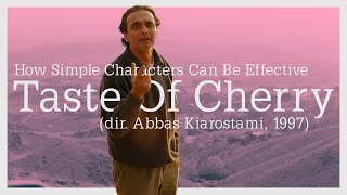 How Simple Characters Can Be Effective  Taste of Cherry dir Abbas Kiarostami 1997