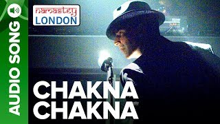 Chakna Chakna  Full Audio Song  Namastey London  Akshay Kumar  Katrina Kaif