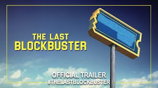 The Last Blockbuster 2020  Official Trailer HD