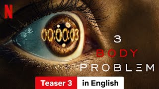 3 Body Problem Season 1 Teaser 3  Trailer in English  Netflix