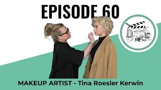 Episode 60 Tina Roesler Kerwin  Makeup Artist