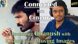 Discussing Dhanush with Kishor MovingImagesChannel Vetrimaaran Films Rajnikanth Connection Polladhavan