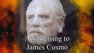 Apologising to James Cosmo