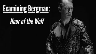 Examining Bergman The Brilliance of Hour of the Wolf 1968