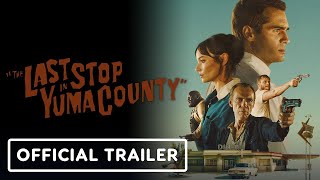 The Last Stop in Yuma County  Official Trailer 2024 Jim Cummings Jocelin Donahue