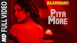 Piya More Full Song  Baadshaho  Emraan Hashmi  Sunny Leone  Mika Singh Neeti Mohan