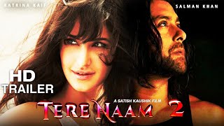 Tere Naam 2 Official Trailer  Salman Khan  Katrina Kaif  Satish Kaushik Release Date 2020