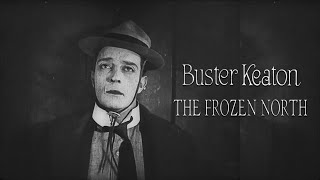 The Frozen North 1922 Buster Keaton